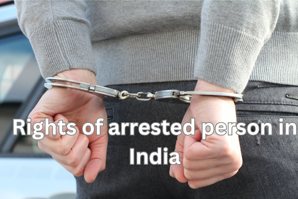 Rights of arrested person in India